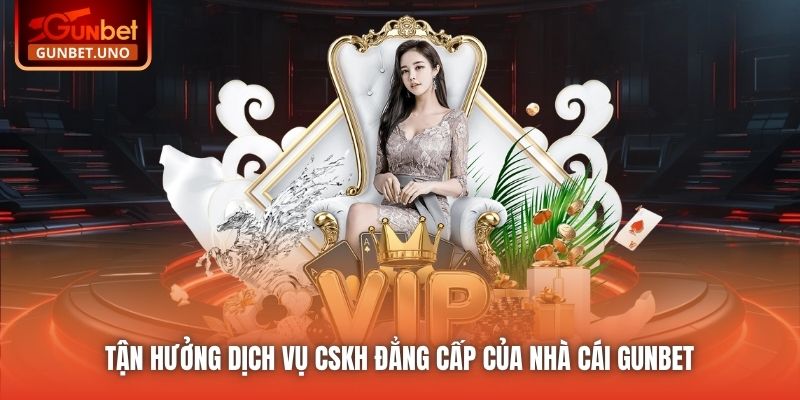 Tận hưởng dịch vụ CSKH đẳng cấp của nhà cái Gunbet 