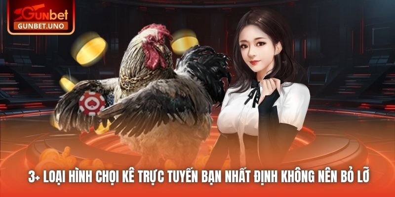 3+ loại hình chọi kê trực tuyến bạn nhất định không nên bỏ lỡ