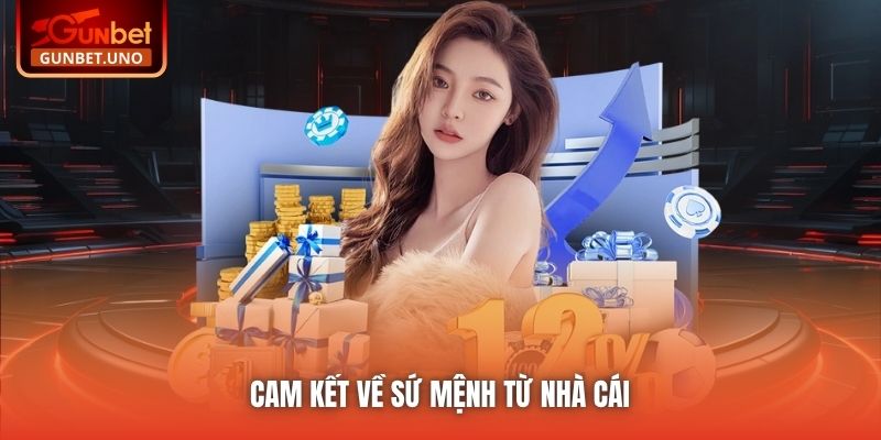 Cam kết về sứ mệnh từ nhà cái