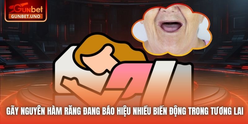 Gãy nguyên hàm răng đang báo hiệu nhiều biến động trong tương lai