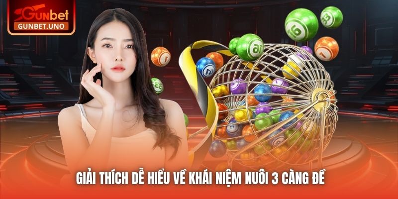 Giải thích dễ hiểu về khái niệm nuôi 3 càng đề