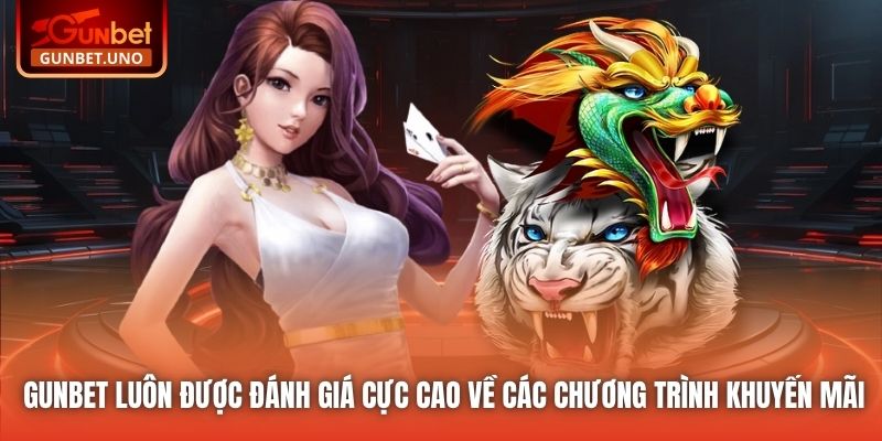 Gunbet luôn được đánh giá cực cao về các chương trình khuyến mãi