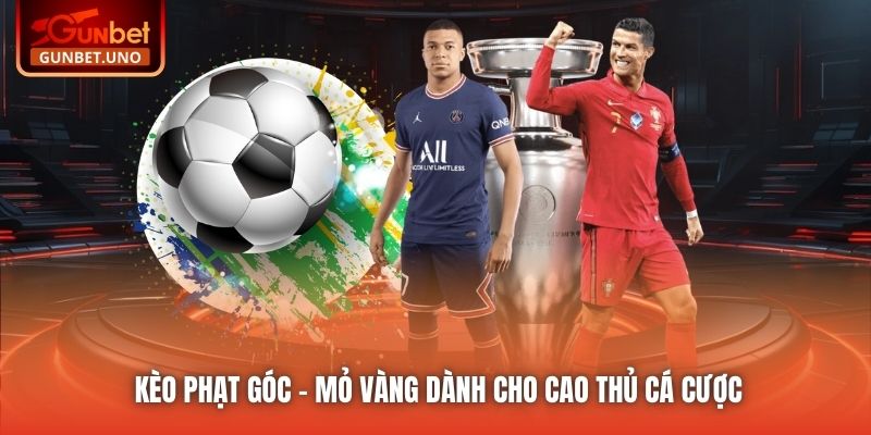 Kèo Phạt Góc - Mỏ Vàng Dành Cho Cao Thủ Cá Cược