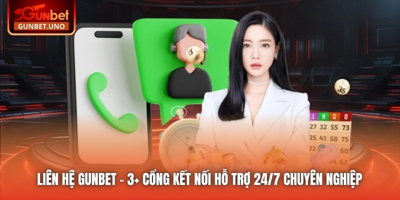 Liên Hệ Gunbet | 3+ Cổng Kết Nối Hỗ Trợ 24/7 Chuyên Nghiệp