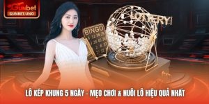 Lô Kép Khung 5 Ngày - Mẹo Chơi & Nuôi Lô Hiệu Quả Nhất