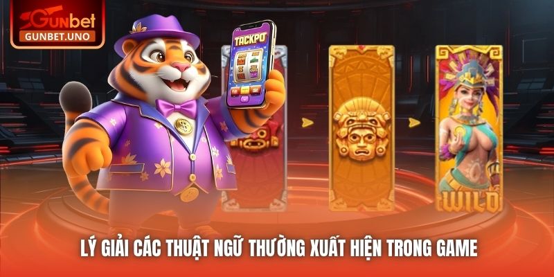 Lý giải các thuật ngữ thường xuất hiện trong game