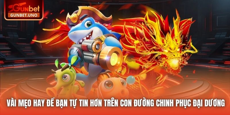 Vài mẹo hay để bạn tự tin hơn trên con đường chinh phục đại dương
